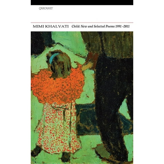 Child: New and Selected Poems 1991-2011, (Paperback)