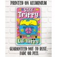 thumbnail image 4 of Metal Sign - Stay Trippy Lil' Hippy - Durable Metal Sign - Use Indoor/Outdoor - Funny Gift and Van Decor for Hipsters Under $25 (12" x 18"), 4 of 5