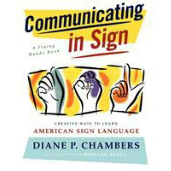 Pre-Owned Communicating in Sign: Creative Ways to Learn American Sign Language (ASL) (Paperback) 0684835207 9780684835204