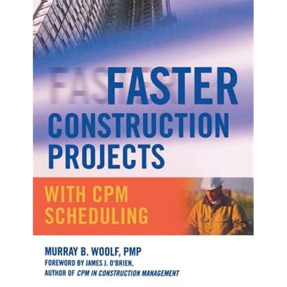 Pre-Owned Faster Construction Projects with CPM Scheduling, (Hardcover)