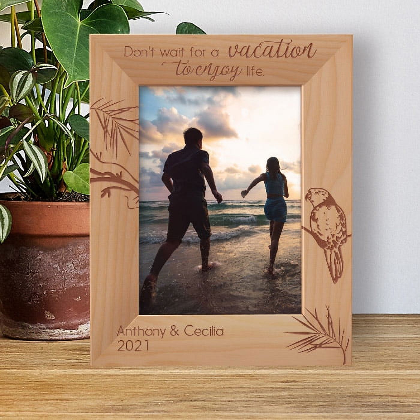 Don't Wait For A Vacation To Enjoy Life Personalized Wooden Frame 5" x