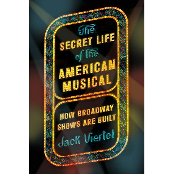 The Secret Life of the American Musical, (Paperback)