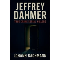 True Crime Serial Killers Jeffrey Dahmer, (Paperback)