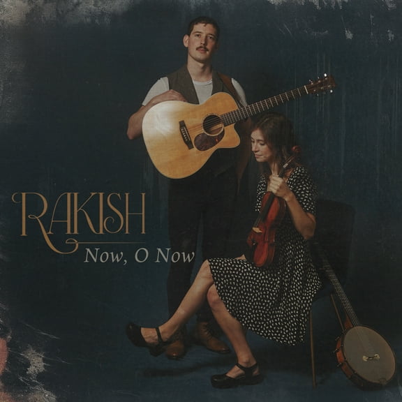 Rakish - Now, O Now - Music & Performance - CD