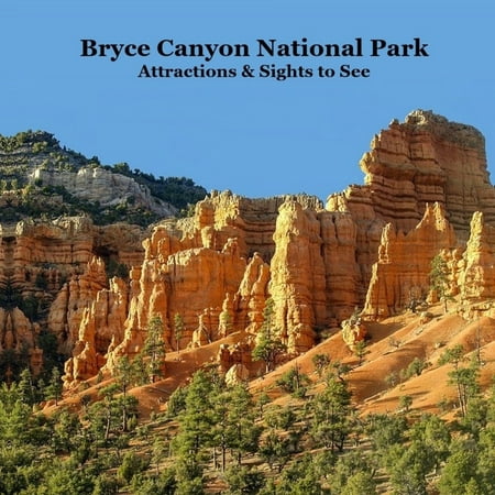 Bryce Canyon National Park Attractions Kids Book: Great Children s Book about Bryce Canyon National Park Attraction (Paperback)