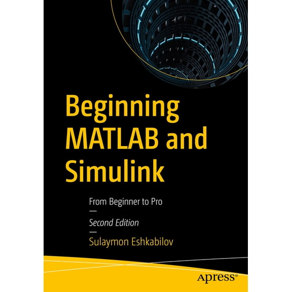 Pre-Owned Beginning MATLAB and Simulink: From Beginner to Pro, (Paperback)