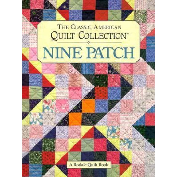 Pre-Owned Nine Patch: The Classic American Quilt Collection (Hardcover) 0875966438 9780875966434