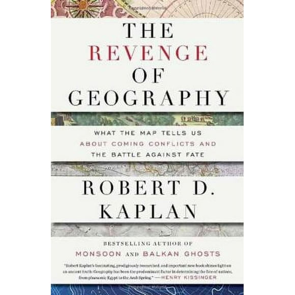 Pre-Owned The Revenge of Geography: What the Map Tells Us about Coming Conflicts and the Battle Against Fate (Hardcover) 1400069831 9781400069835