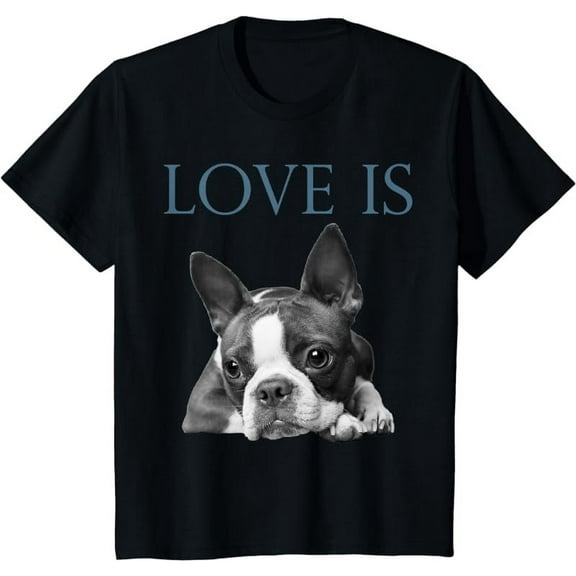 Love Is Boston Terrier Bostie T-Shirt