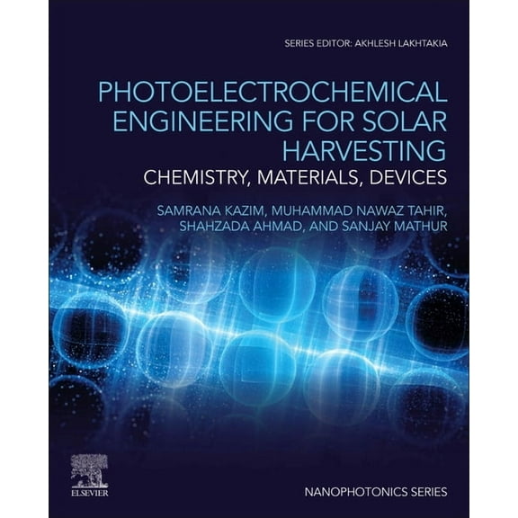 Nanophotonics Photoelectrochemical Engineering for Solar Harvesting: Chemistry, Materials, Devices, (Paperback)