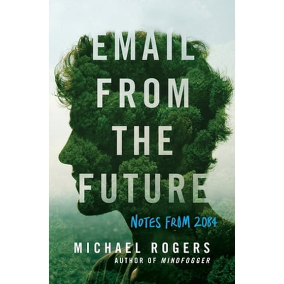 Pre-Owned Email from the Future: Notes from 2084 (Paperback) 057835537X 9780578355375