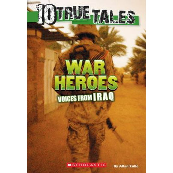 Pre-Owned War Heroes from Iraq (10 True Tales) (Paperback) 0545818400 9780545818407