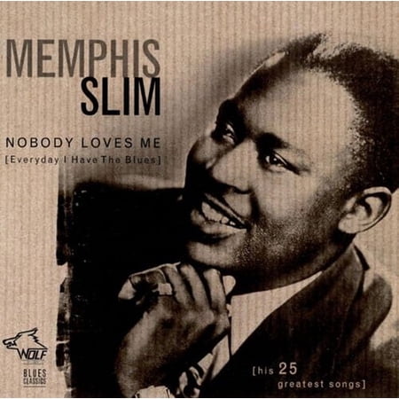 Memphis Slim - Nobody Loves Me Everyday I Have the Blues - Blues - CD