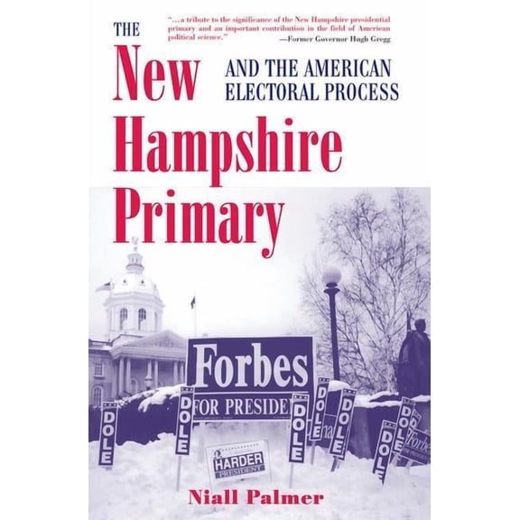 The New Hampshire Primary and the American Electoral Process, (Paperback)