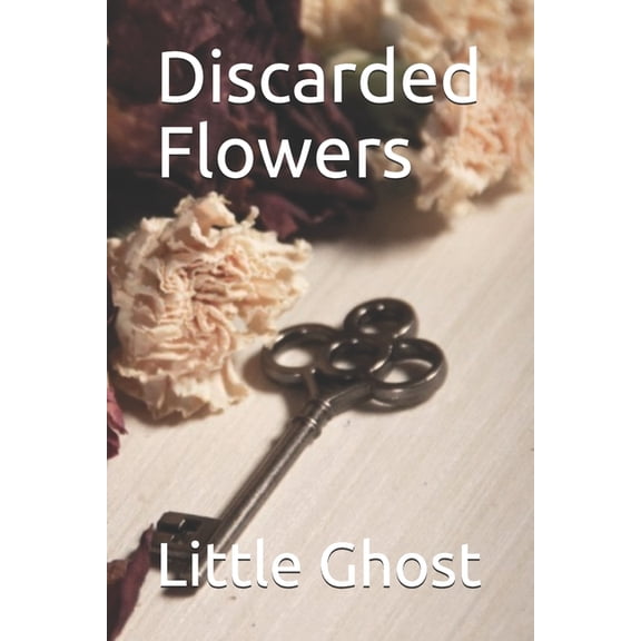 Discarded Flowers (Paperback)