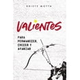 thumbnail image 1 of VALIENTES: PARA PERMANECER CRECER Y AVANZAR EDITORIAL VIDA KRISTY MOTTA, 1 of 2