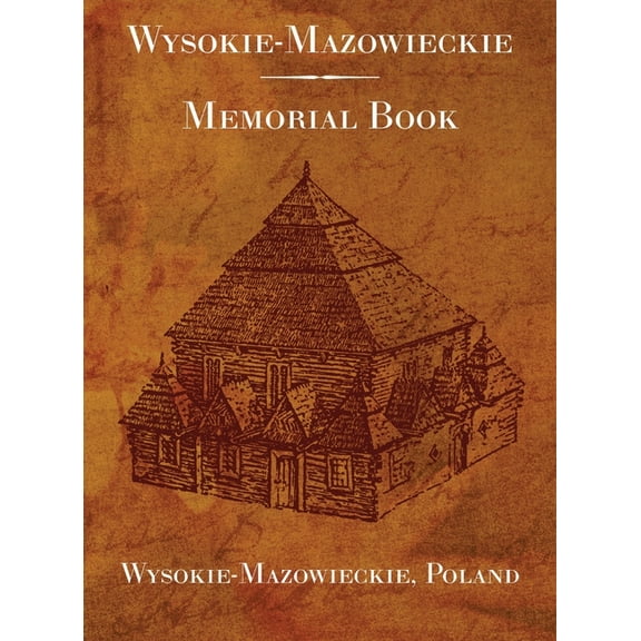 Wysokie-Mazowieckie; Memorial Book: Memorial Book, (Hardcover)