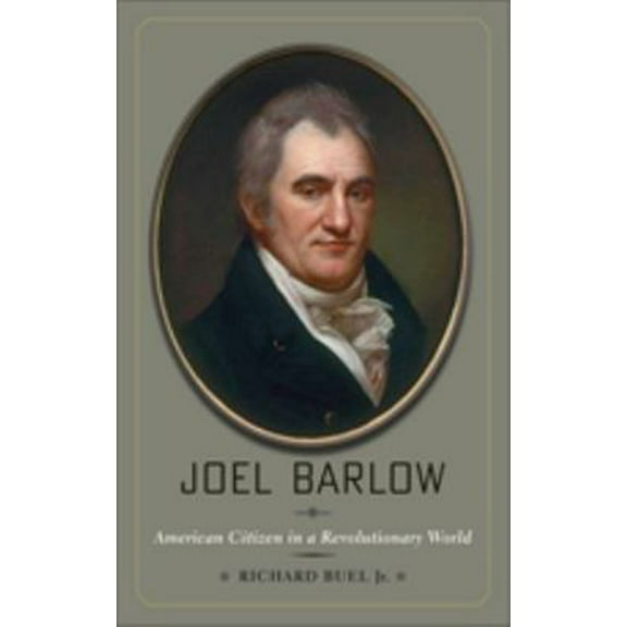 Pre-Owned Joel Barlow: American Citizen in a Revolutionary World (Hardcover) 0801897696 9780801897696