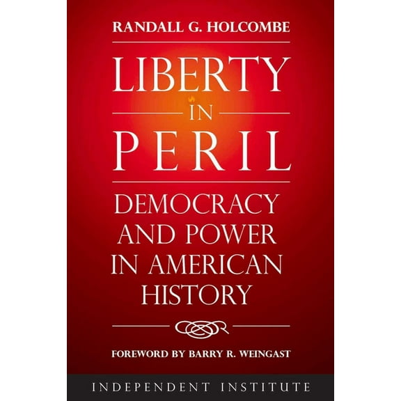 Liberty in Peril: Democracy and Power in American History, (Hardcover)