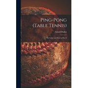 Ping-pong (Table Tennis): the Game and How to Play It, (Hardcover)