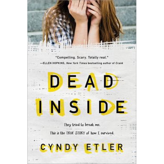 Pre-Owned Dead Inside: They Tried to Break Me. This Is the True Story of How I Survived. (Paperback) 1492652792 9781492652793