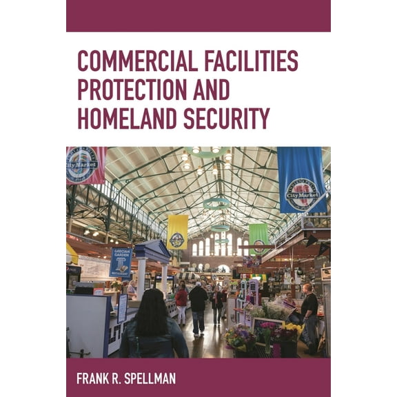 Homeland Security Commercial Facilities Protection and Homeland Security, (Paperback)