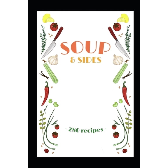 Soup & Sides: 280 Recipes (Paperback)