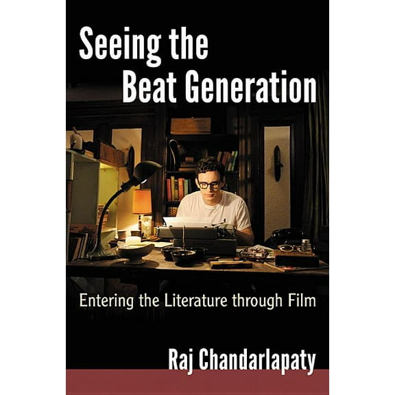 Seeing the Beat Generation: Entering the Literature through Film, (Paperback)