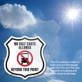 thumbnail image 6 of No Golf Carts Allowed Beyond This Point (2 Pack) 12 inch X 12 inch Shield-Shaped Rust-Free Aluminum Metal Signs Weather Resistant Made in the USA, 6 of 6