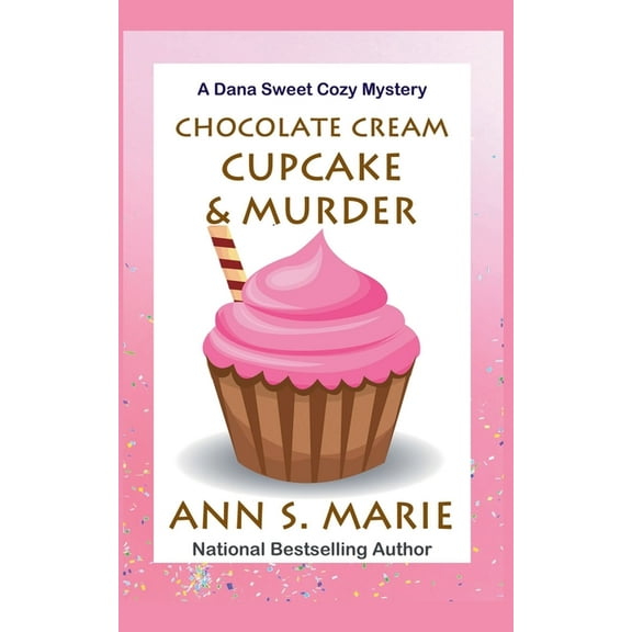 A Dana Sweet Cozy Mystery Chocolate Cream Cupcake & Murder, Book 3, (Paperback)