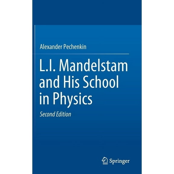 L.I. Mandelstam and His School in Physics, (Hardcover)