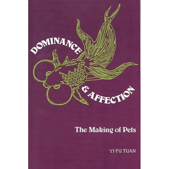 Dominance and Affection : The Making of Pets (Paperback)
