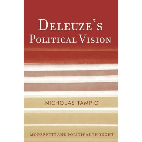 Modernity and Political Thought Deleuze's Political Vision, (Hardcover)