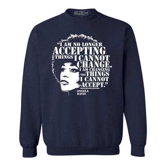 Shop4Ever Men's Changing The Things I Cannot Accept Angela Davis Crewneck Sweatshirt XXX-Large Navy