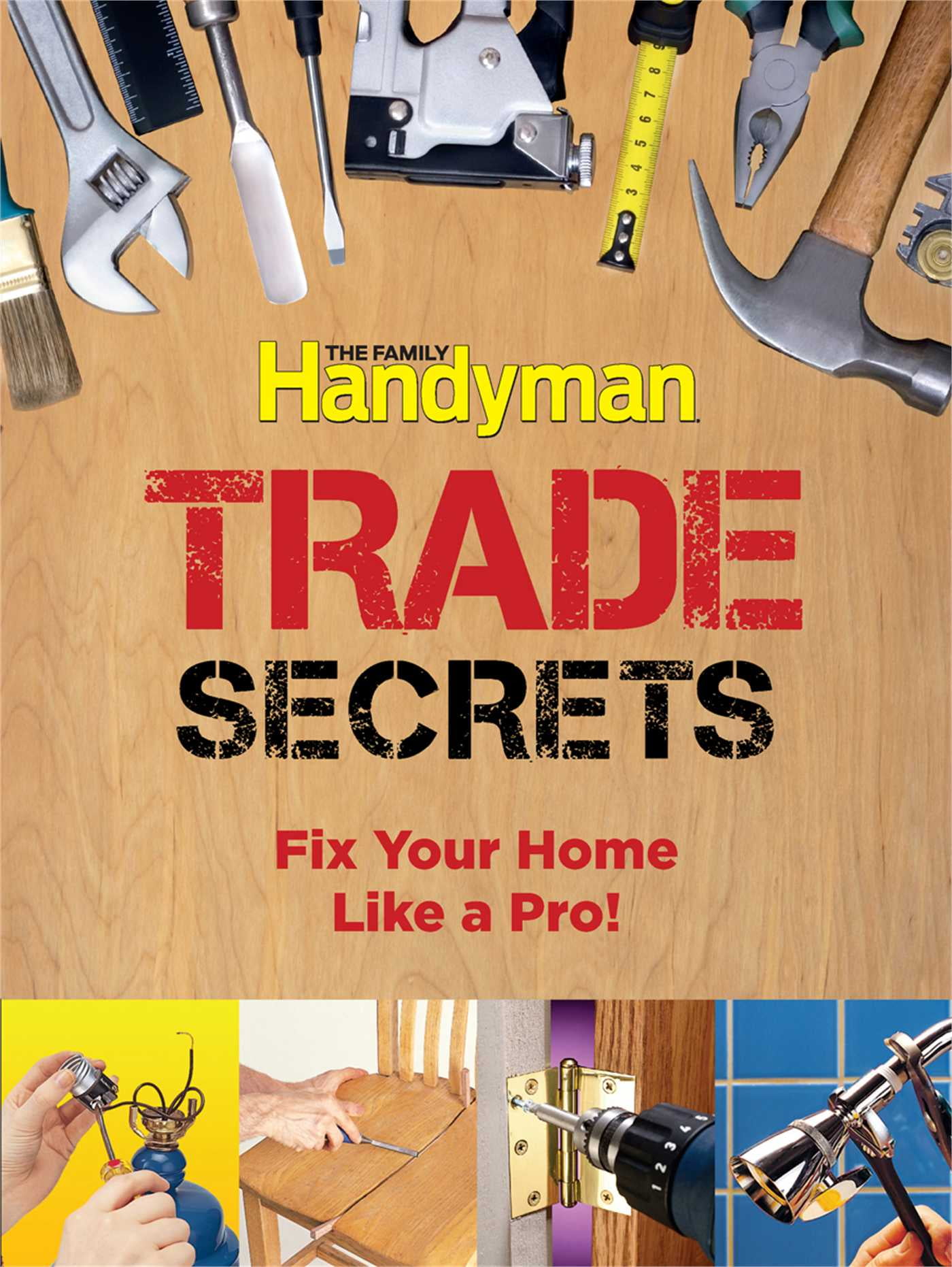 Family Handyman: Trade Secrets : Fix Your Home Like a Pro! (Paperback) -  Walmart.com