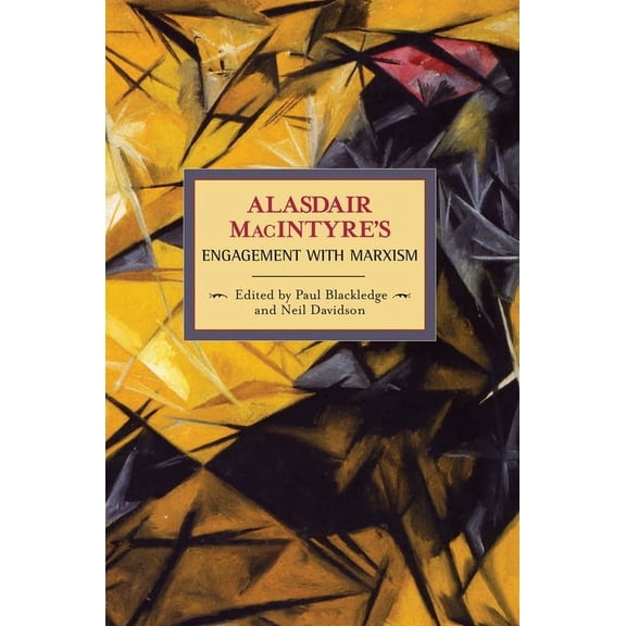 Historical Materialism Alasdair Macintyre's Engagement with Marxism: Selected Writings 1953-1974, (Paperback)