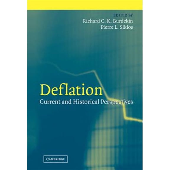 Pre-Owned Studies in Macroeconomic History Deflation: Current and Historical Perspectives, (Hardcover)