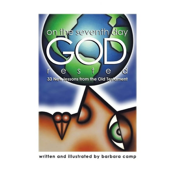 On the Seventh Day God Rested: 33 New Lessons from the Old Testament (Paperback)
