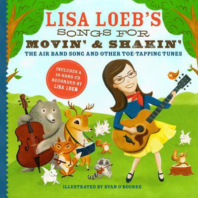 Pre-Owned Lisa Loeb's Songs for Movin' and Shakin': The Air Band Song and Other Toe-Tapping Tunes (Hardcover) 1402769164 9781402769160