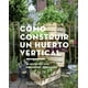 thumbnail image 1 of Libro CÓMO CONSTRUIR UN HUERTO VERTICAL EDITORIAL GUSTAVO GILI S.L. SIBYLLE MAAG, 1 of 2