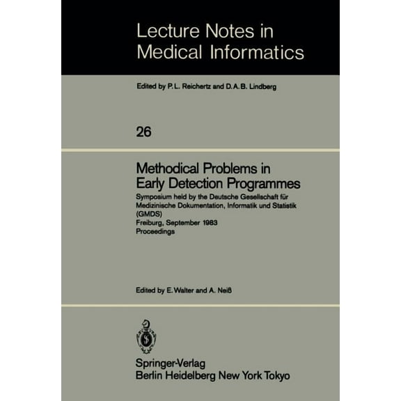 Lecture Notes in Medical Informatics Methodical Problems in Early Detection Programmes: Symposium Held by the Deutsche Gesellschaft FÃ¼r Medizinische Dokument, Book 26, (Paperback)