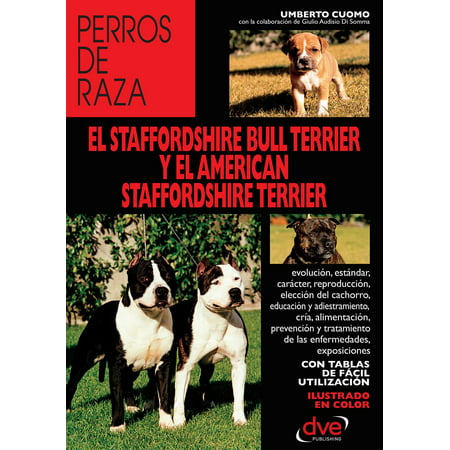 El staffordshire bull terrier y el american staffordshire terrier -