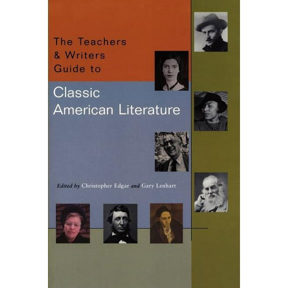The Teachers & Writers Guide to Classic American Literature, (Paperback)