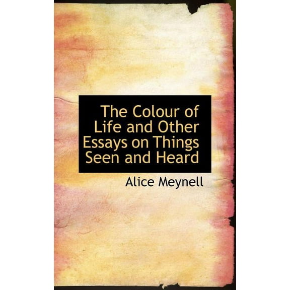 The Colour of Life and Other Essays on Things Seen and Heard (Hardcover)