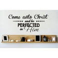 thumbnail image 1 of Custom Wall Decal Vinyl Sticker : Come Unto Christ & Be Perfected In Him Stylish Peel & Stick Mural 10x20 Inches, 1 of 1