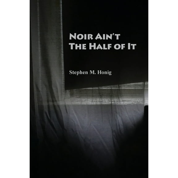 Noir Ain't the Half of It, (Paperback)