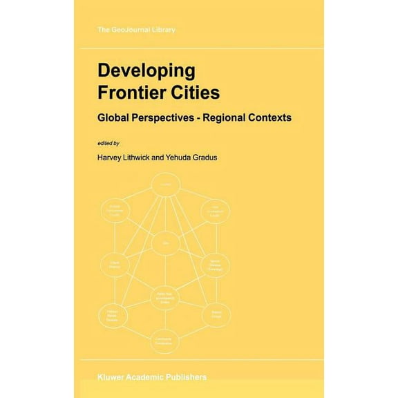 Geojournal Library Developing Frontier Cities: Global Perspectives -- Regional Contexts, Book 52, (Hardcover)