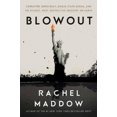 thumbnail image 3 of Blowout: Corrupted Democracy, Rogue State Russia, and the Richest, Most Destructive Industry on Earth, 3 of 4