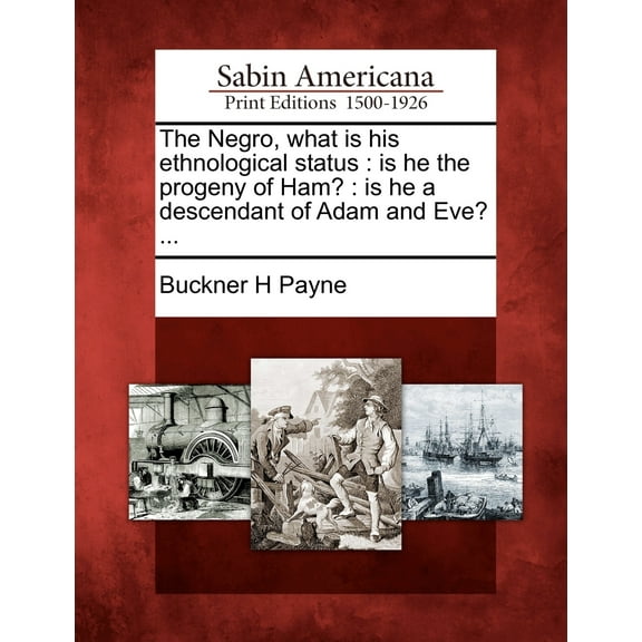 The Negro, What Is His Ethnological Status (Paperback)