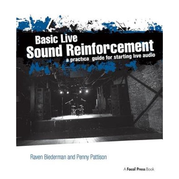 Pre-Owned Basic Live Sound Reinforcement: A Practical Guide for Starting Live Audio, (Hardcover)